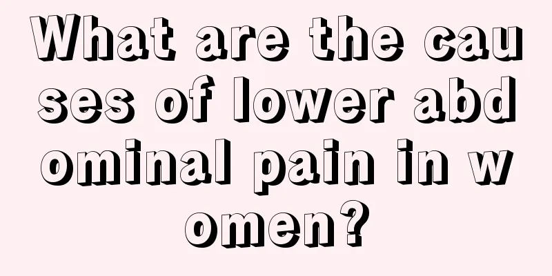 What are the causes of lower abdominal pain in women?