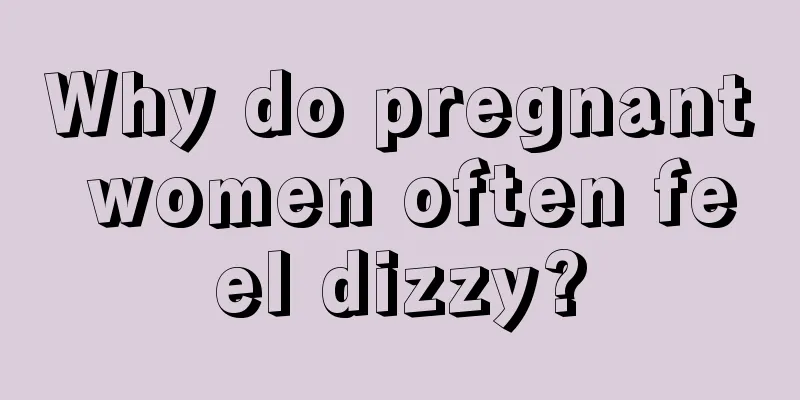 Why do pregnant women often feel dizzy?