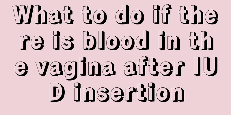 What to do if there is blood in the vagina after IUD insertion