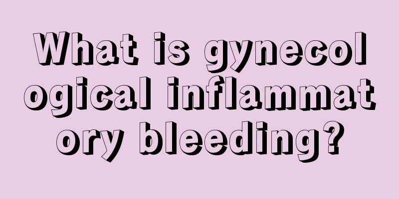 What is gynecological inflammatory bleeding?