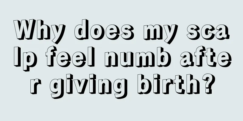 Why does my scalp feel numb after giving birth?