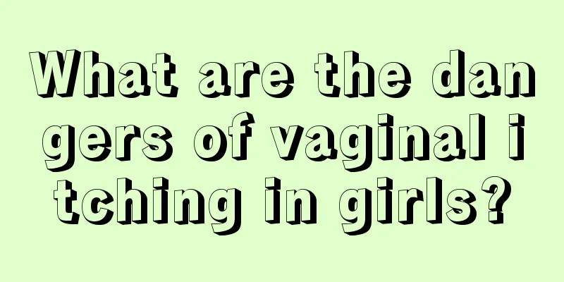 What are the dangers of vaginal itching in girls?