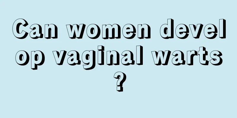 Can women develop vaginal warts?