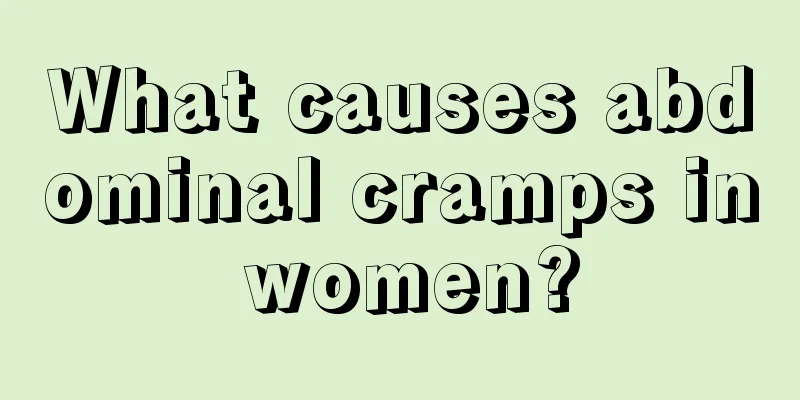 What causes abdominal cramps in women?