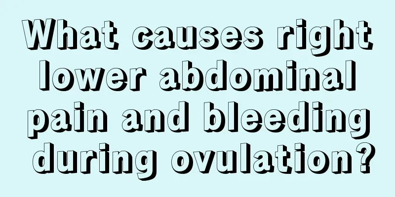 What causes right lower abdominal pain and bleeding during ovulation?