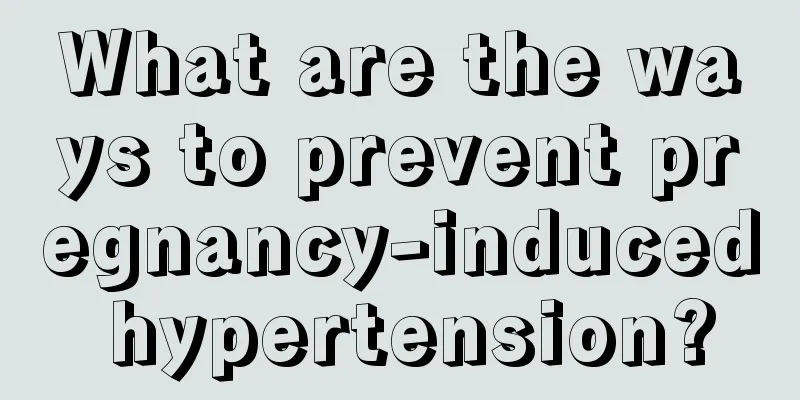 What are the ways to prevent pregnancy-induced hypertension?