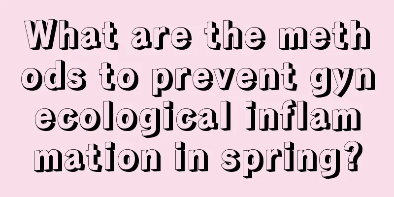 What are the methods to prevent gynecological inflammation in spring?