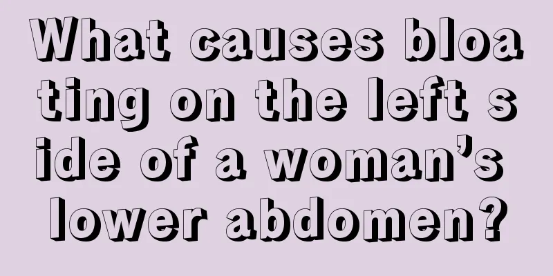 What causes bloating on the left side of a woman’s lower abdomen?