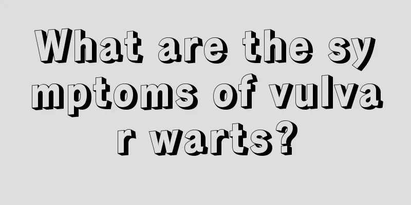 What are the symptoms of vulvar warts?