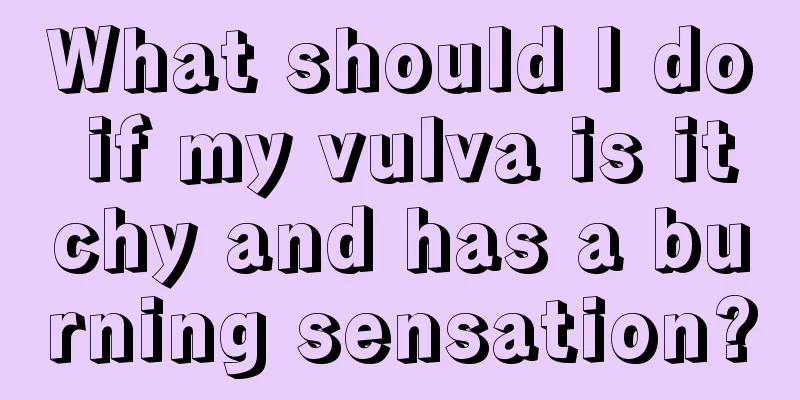 What should I do if my vulva is itchy and has a burning sensation?