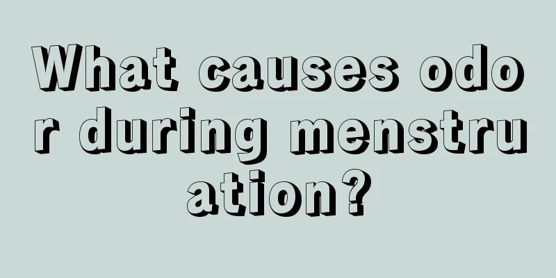 What causes odor during menstruation?