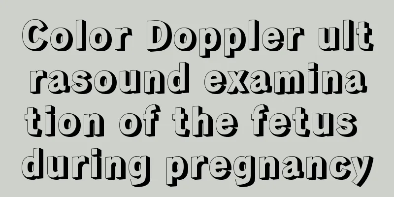 Color Doppler ultrasound examination of the fetus during pregnancy