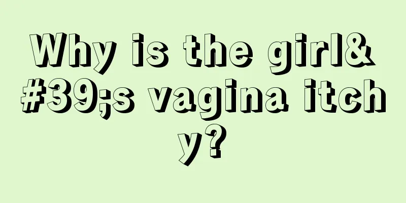 Why is the girl's vagina itchy?