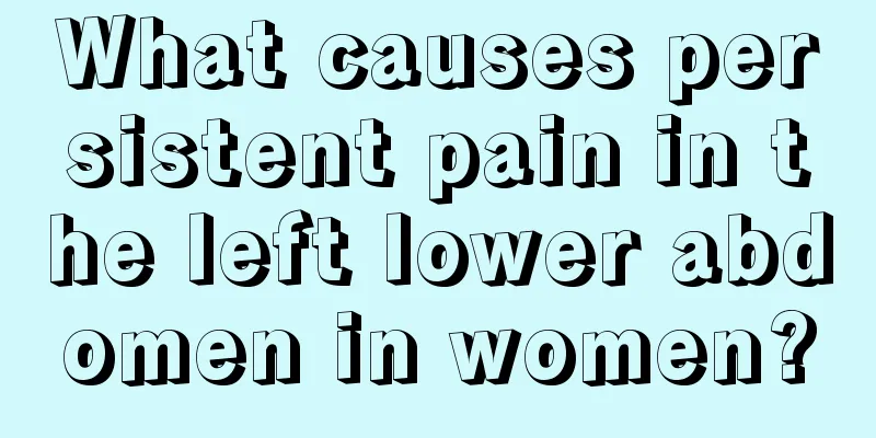 What causes persistent pain in the left lower abdomen in women?