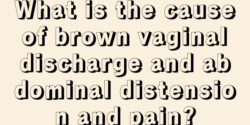 What is the cause of brown vaginal discharge and abdominal distension and pain?