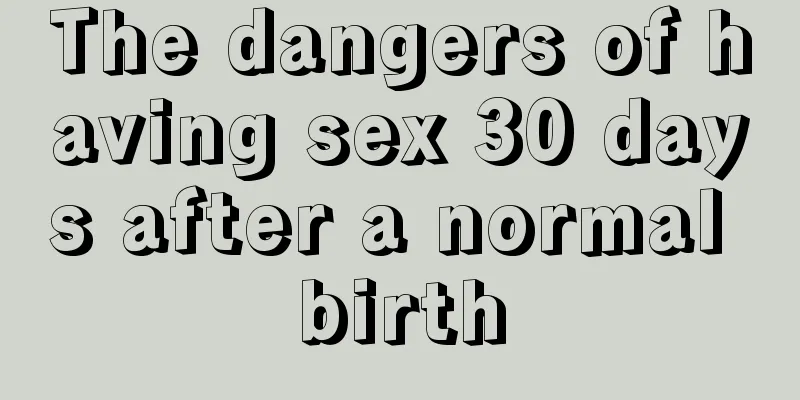 The dangers of having sex 30 days after a normal birth