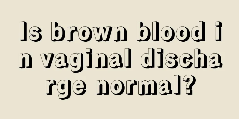 Is brown blood in vaginal discharge normal?