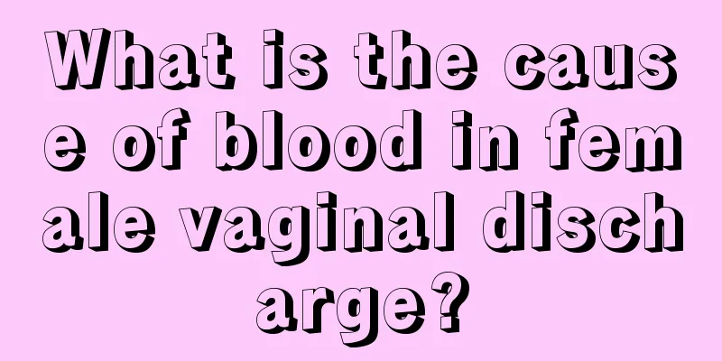 What is the cause of blood in female vaginal discharge?