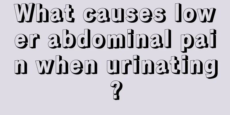 What causes lower abdominal pain when urinating?