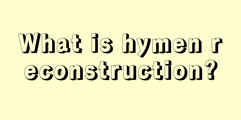 What is hymen reconstruction?