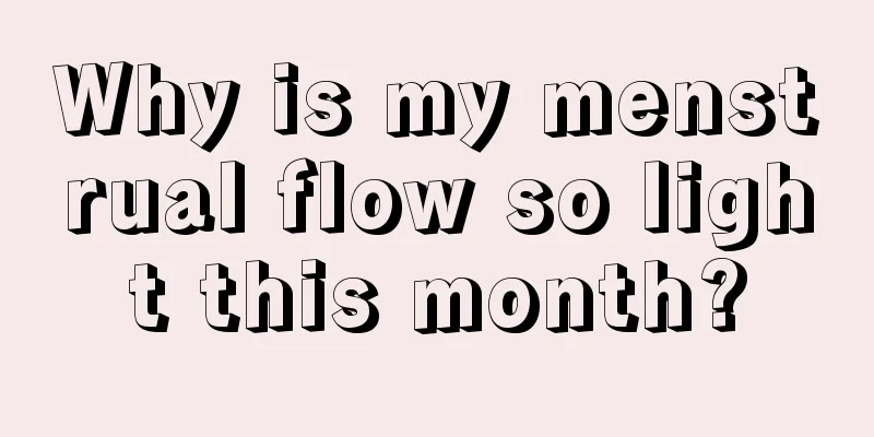 Why is my menstrual flow so light this month?