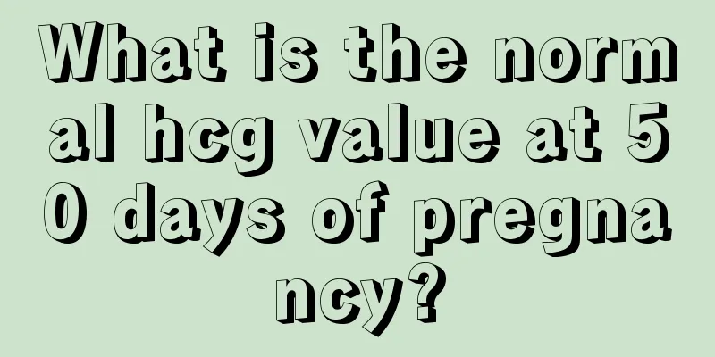 What is the normal hcg value at 50 days of pregnancy?