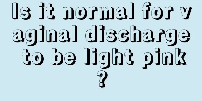 Is it normal for vaginal discharge to be light pink?