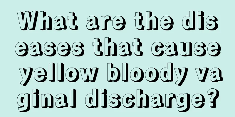 What are the diseases that cause yellow bloody vaginal discharge?