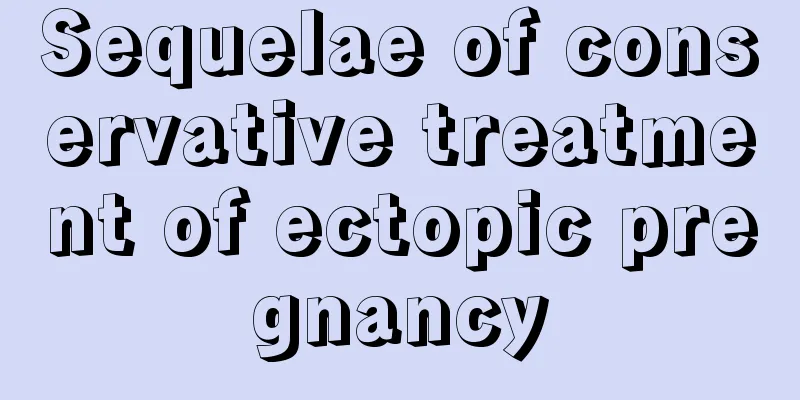 Sequelae of conservative treatment of ectopic pregnancy