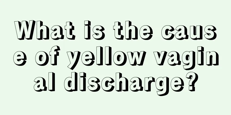 What is the cause of yellow vaginal discharge?