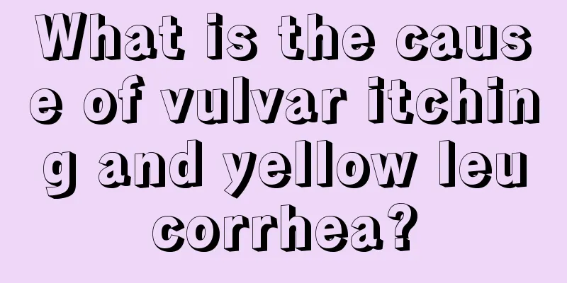 What is the cause of vulvar itching and yellow leucorrhea?