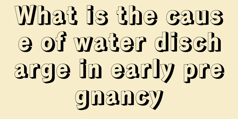 What is the cause of water discharge in early pregnancy