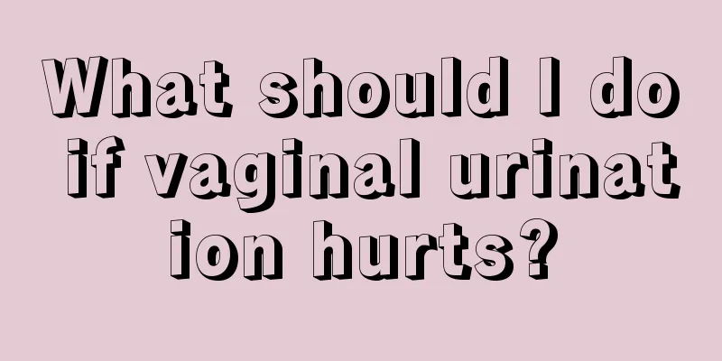 What should I do if vaginal urination hurts?