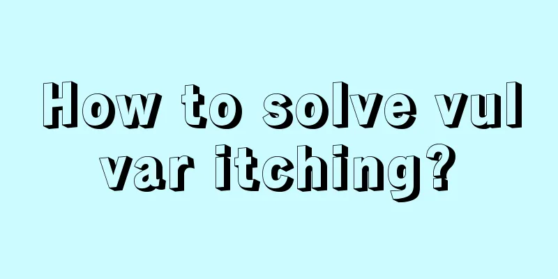 How to solve vulvar itching?