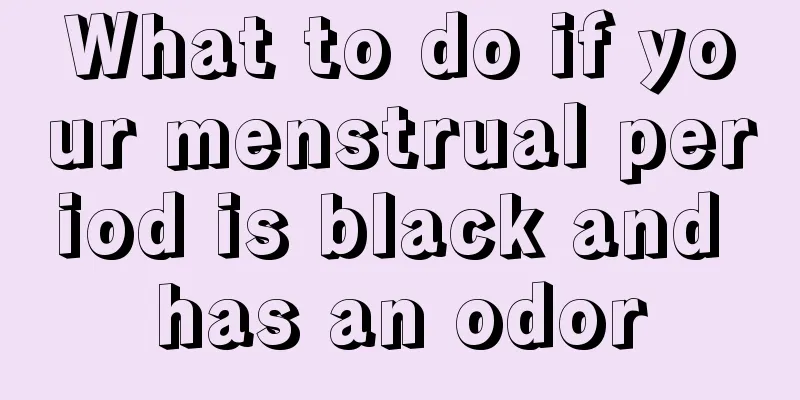 What to do if your menstrual period is black and has an odor