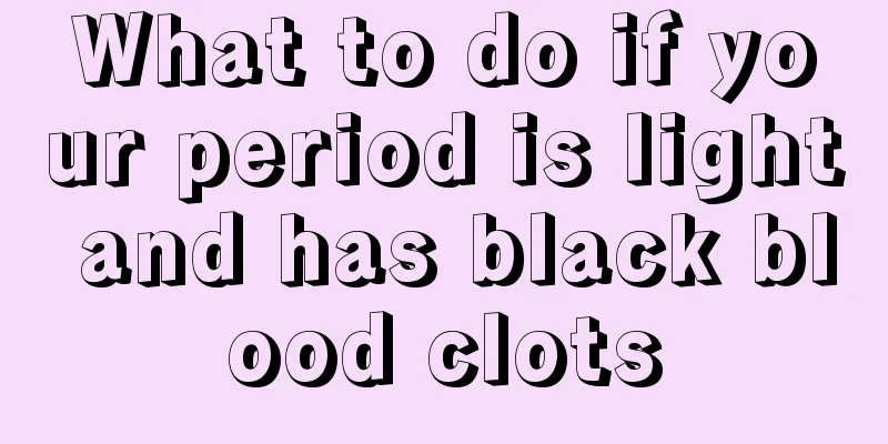 What to do if your period is light and has black blood clots