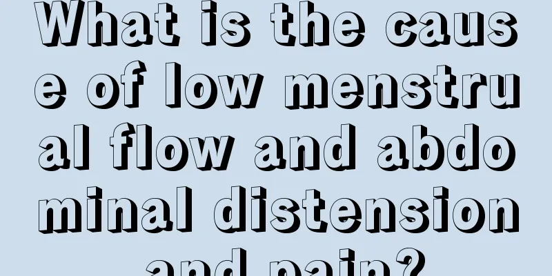 What is the cause of low menstrual flow and abdominal distension and pain?