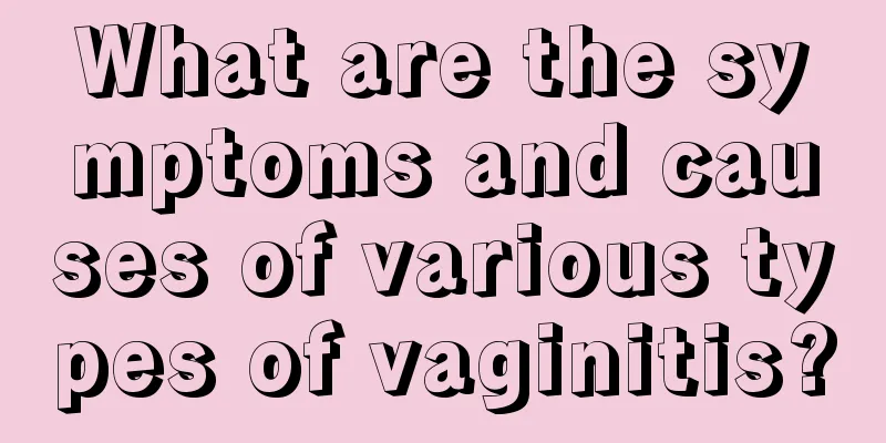 What are the symptoms and causes of various types of vaginitis?