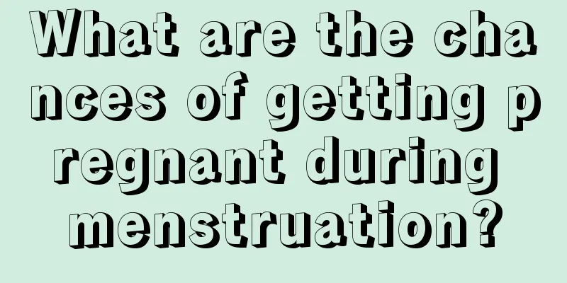 What are the chances of getting pregnant during menstruation?