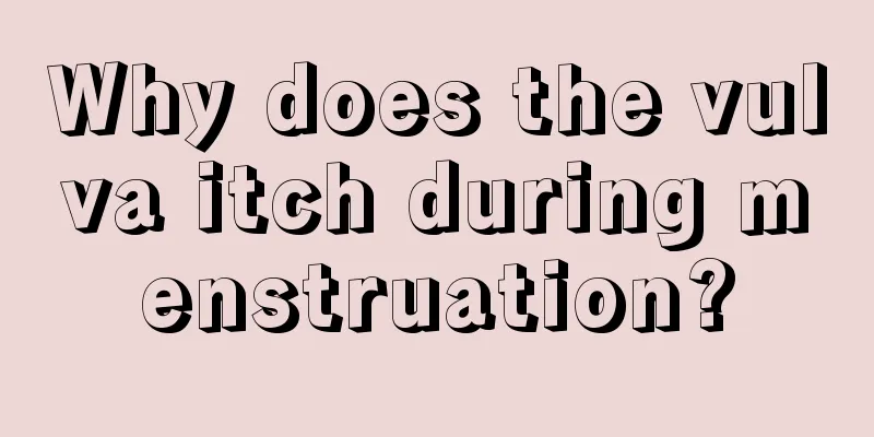 Why does the vulva itch during menstruation?