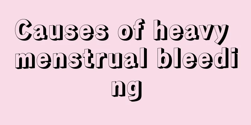 Causes of heavy menstrual bleeding