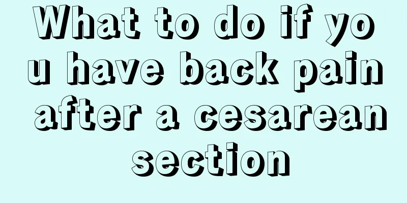 What to do if you have back pain after a cesarean section