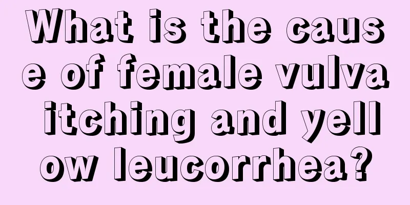 What is the cause of female vulva itching and yellow leucorrhea?