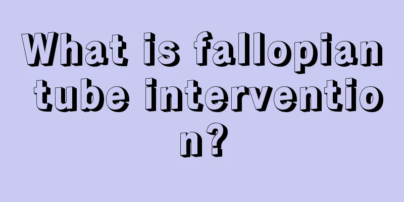 What is fallopian tube intervention?