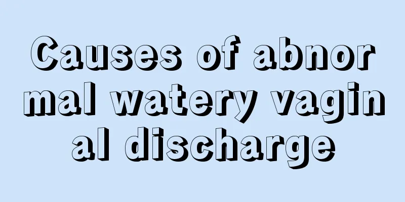 Causes of abnormal watery vaginal discharge