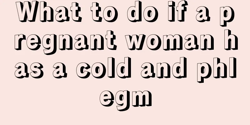 What to do if a pregnant woman has a cold and phlegm