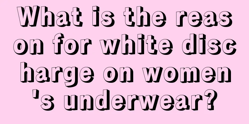 What is the reason for white discharge on women's underwear?