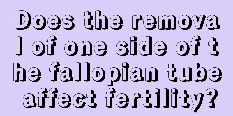 Does the removal of one side of the fallopian tube affect fertility?