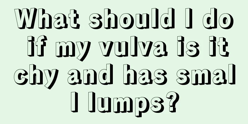 What should I do if my vulva is itchy and has small lumps?