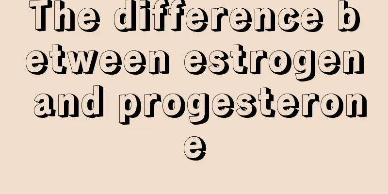 The difference between estrogen and progesterone